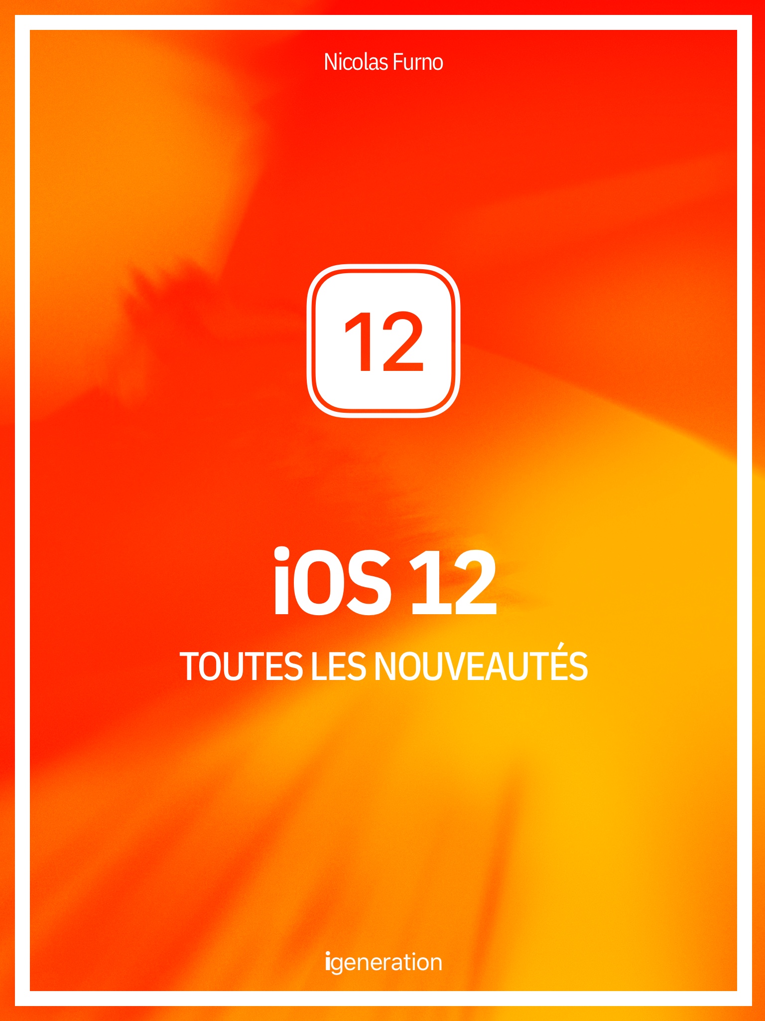 Couverture Les nouveautés d’iOS 12