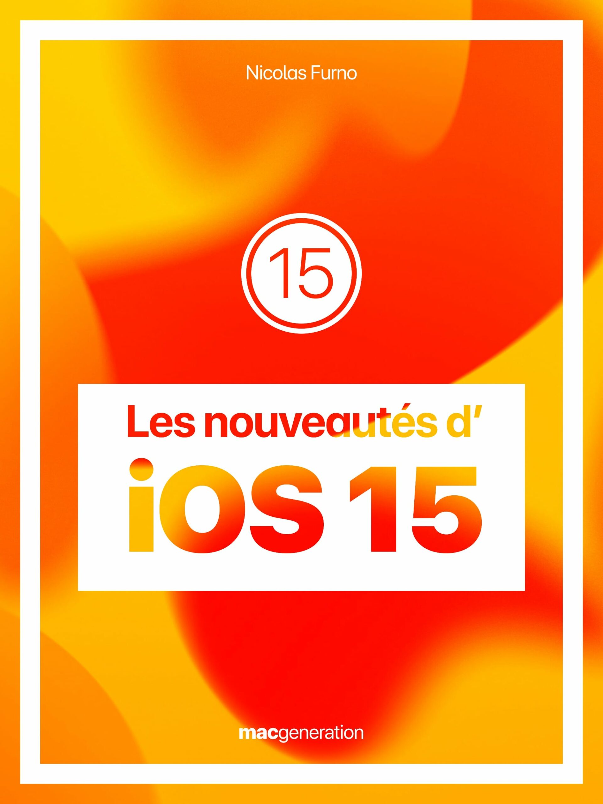 Couverture Les nouveautés d’iOS 15